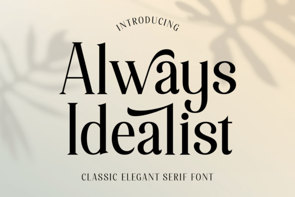 Always Idealist: The Serif Font for Clear Campaigns